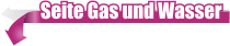 Seite Gas und Wasser