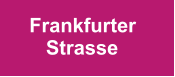 Frankfurter     Strasse