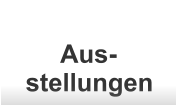 Aus- stellungen