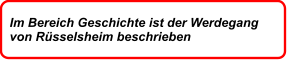 Im Bereich Geschichte ist der Werdegang von Rüsselsheim beschrieben