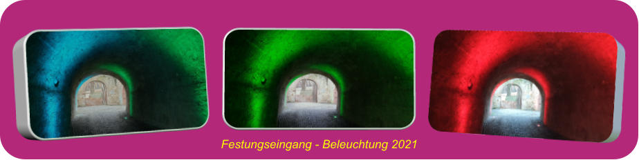 Festungseingang - Beleuchtung 2021